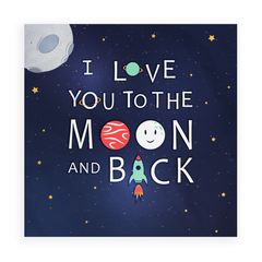 I Love You To The Moon & Back - Space Collection